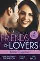 Book cover of: Friends To Lovers: Better Together. By: Nancy Robards Thompson