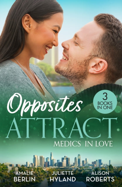 Book cover of: Opposites Attract: Medics In Love. By: Amalie Berlin