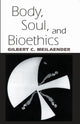 Book cover of: Body, Soul, and Bioethics
