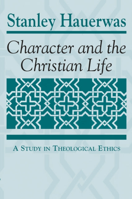 Book cover of: Character and the Christian Life. By: Stanley Hauerwas