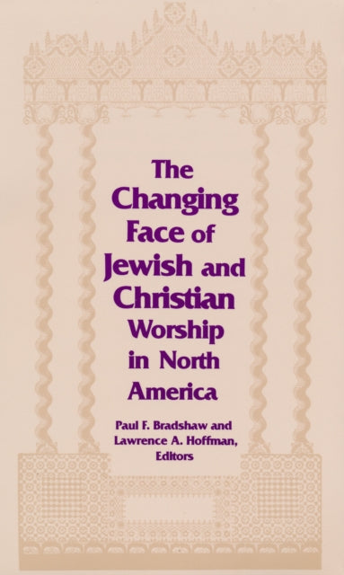 Book cover of: Changing Face of Jewish and Christian Worship in North America