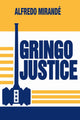 Book cover of: Gringo Justice. By: Alfredo Mirande