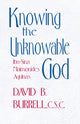 Book cover of: Knowing the Unknowable God. By: David B. Burrell