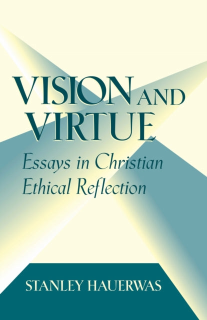 Book cover of: Vision and Virtue. By: Stanley Hauerwas