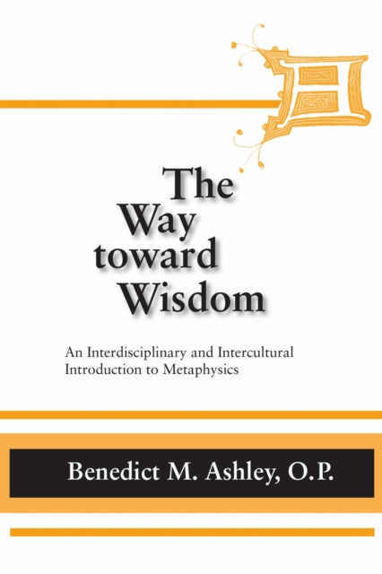 Book cover of: Way Toward Wisdom, the. By: Benedict Ashley