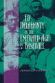 Book cover of: Ed Delahanty in the Emerald Age of Baseball. By: Jerrold I. Casway