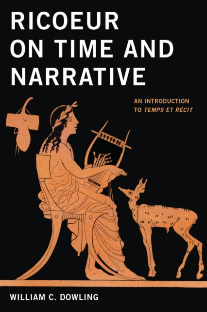 Book cover of: Ricoeur on Time and Narrative. By: William C. Dowling