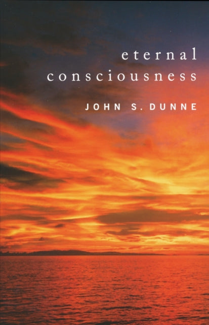 Book cover of: Eternal Consciousness. By: John S. Dunne