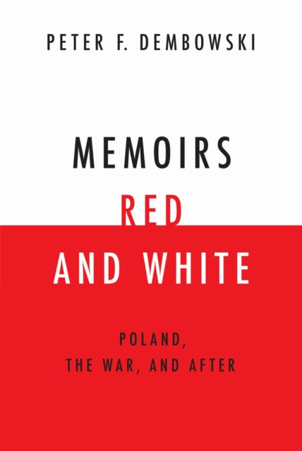 Book cover of: Memoirs Red and White. By: Peter F. Dembowski