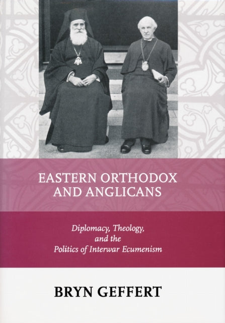 Book cover of: Eastern Orthodox and Anglicans. By: Bryn Geffert