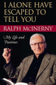 Book cover of: I Alone Have Escaped to Tell You. By: Ralph McInerny