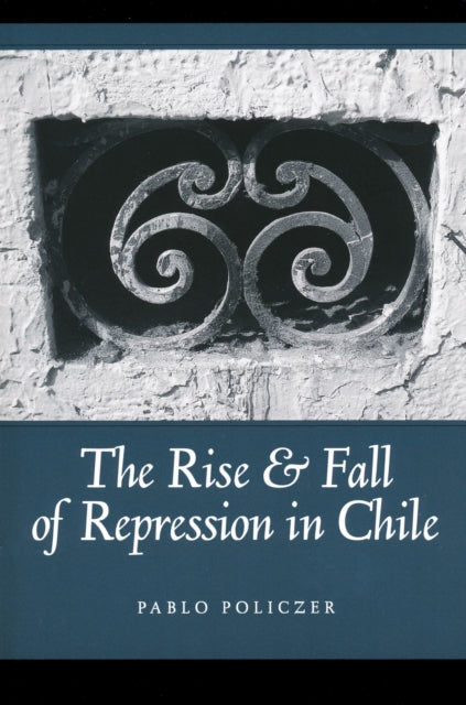 Book cover of: Rise and Fall of Repression in Chile. By: Pablo Policzer