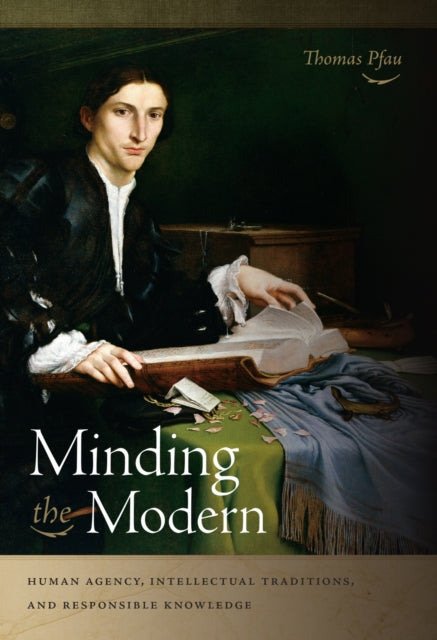 Book cover of: Minding the Modern. By: Thomas Pfau