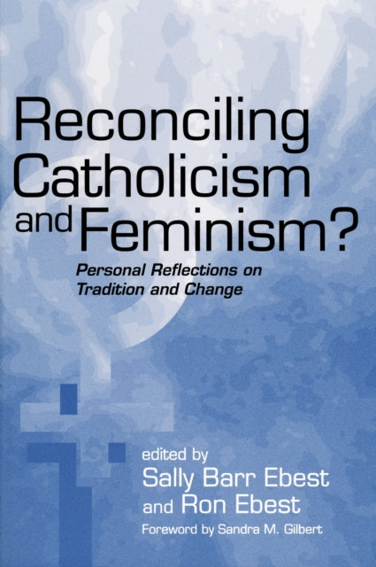 Book cover of: Reconciling Catholicism and Feminism