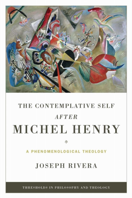 Book cover of: Contemplative Self After Michel Henry. By: Joseph Rivera