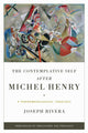 Book cover of: Contemplative Self After Michel Henry. By: Joseph Rivera