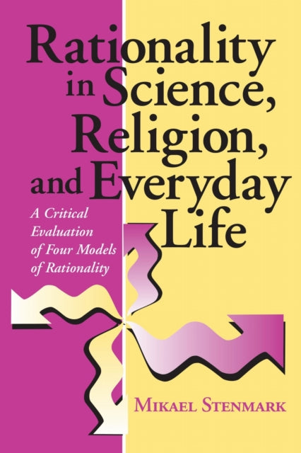 Book cover of: Rationality in Science, Religion, and Everyday Life. By: Mikael Stenmark