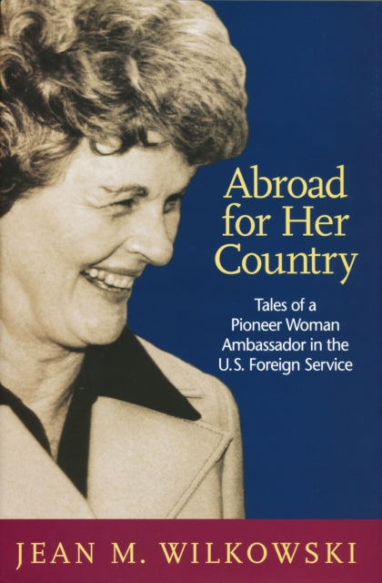 Book cover of: Abroad for Her Country. By: Jean M. Wilkowski