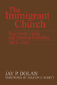 Book cover of: Immigrant Church. By: Jay P. Dolan