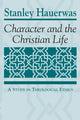 Book cover of: Character and the Christian Life. By: Stanley Hauerwas