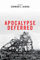 Book cover of: Apocalypse Deferred. By: Jeremiah L. Alberg