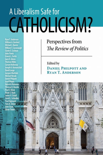 Book cover of: Liberalism Safe for Catholicism?, a. By: Daniel Philpott