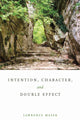 Book cover of: Intention, Character, and Double Effect. By: Lawrence Masek