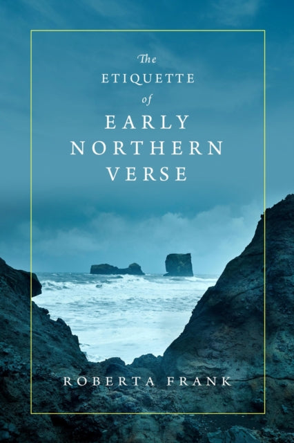 Book cover of: Etiquette of Early Northern Verse. By: Roberta Frank