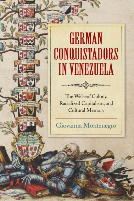 Book cover of: German Conquistadors in Venezuela. By: Giovanna Montenegro