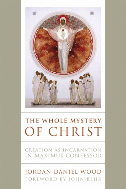Book cover of: Whole Mystery of Christ. By: Jordan Daniel Wood