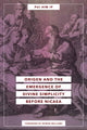 Book cover of: Origen and the Emergence of Divine Simplicity Before Nicaea. By: Pui Him Ip