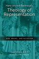 Book cover of: Hans Urs Von Balthasar's Theology of Representation. By: Jacob Lett