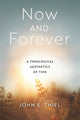 Book cover of: Now and Forever. By: John E. Thiel
