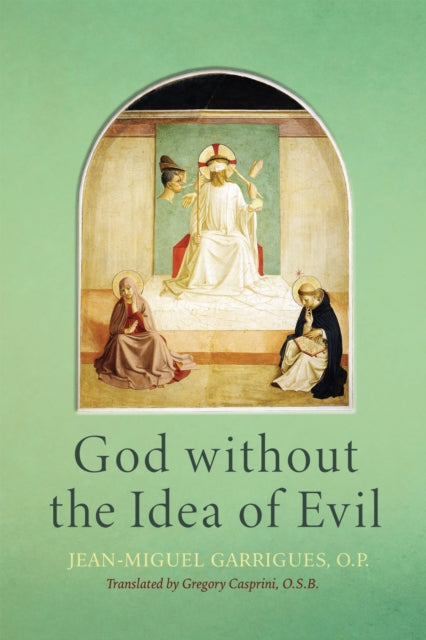 Book cover of: God Without the Idea of Evil. By: Jean Miguel Garrigues