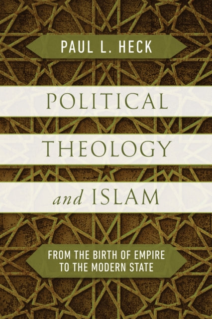 Book cover of: Political Theology and Islam. By: Paul L. Heck