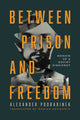 Book cover of: Between Prison and Freedom. By: Alexander Podrabinek