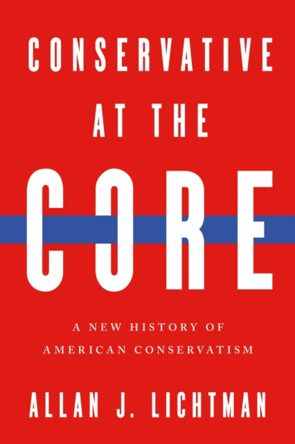 Book cover of: Conservative at the Core
