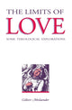 Book cover of: Limits of Love. By: Gilbert Meilaender