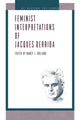 Book cover of: Feminist Interpretations of Derrida