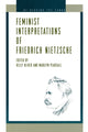 Book cover of: Feminist Interpretations of Friedrich Nietzsche
