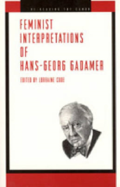 Book cover of: Feminist Interpretations of Hans-Georg Gadamer. By: Lorraine Code