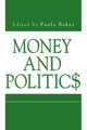 Book cover of: Money and Politics. By: Paula C. Baker