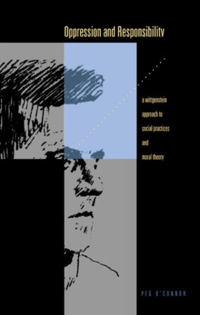 Book cover of: Oppression and Responsibility. By: Peg O'Connor