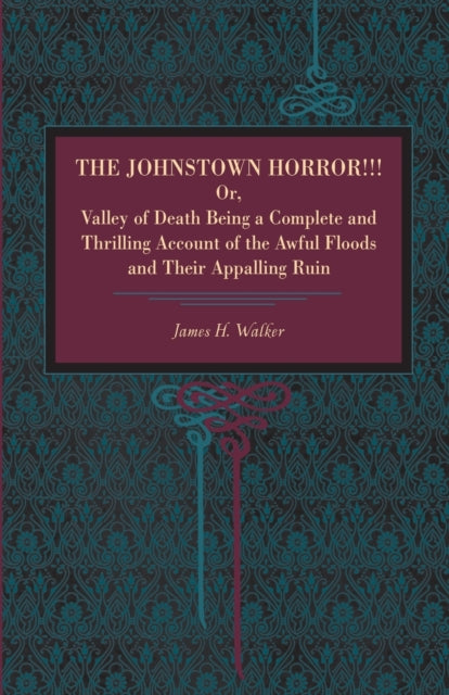Book cover of: Johnstown Horror!!!. By: Walker, James H.