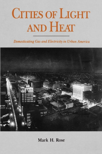 Book cover of: Cities of Light and Heat. By: Mark H. Rose