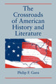 Book cover of: Crossroads of American History and Literature. By: Philip F. Gura
