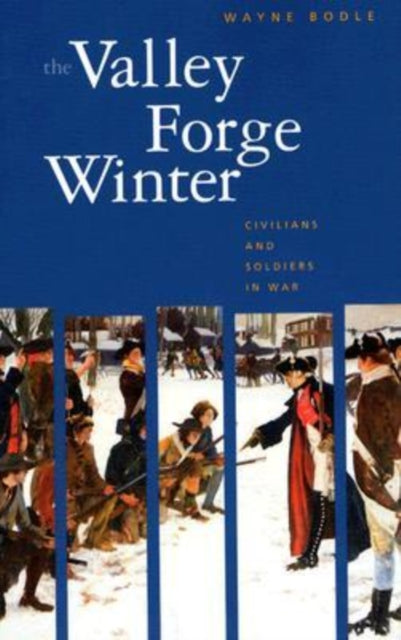Book cover of: Valley Forge Winter. By: Wayne K. Bodle