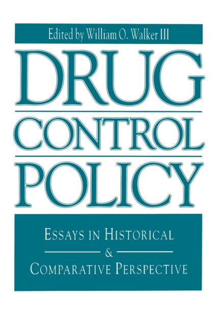 Book cover of: Drug Control Policy. By: William O. Walker
