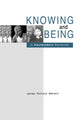 Book cover of: Knowing and Being. By: James Richard Mensch