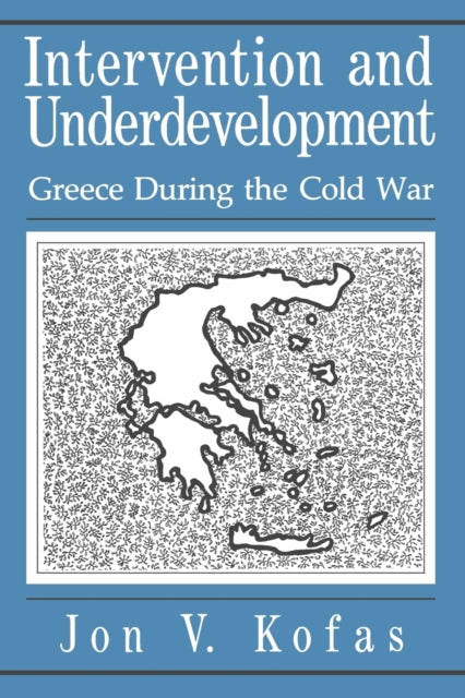 Book cover of: Intervention and Underdevelopment. By: Jon V. Kofas